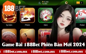 Game Bài 188Bet Tỷ Lệ Ăn Thắng Cao 2024