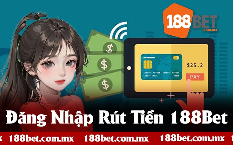 Chơi Thắng Rút Tiền 188Bet